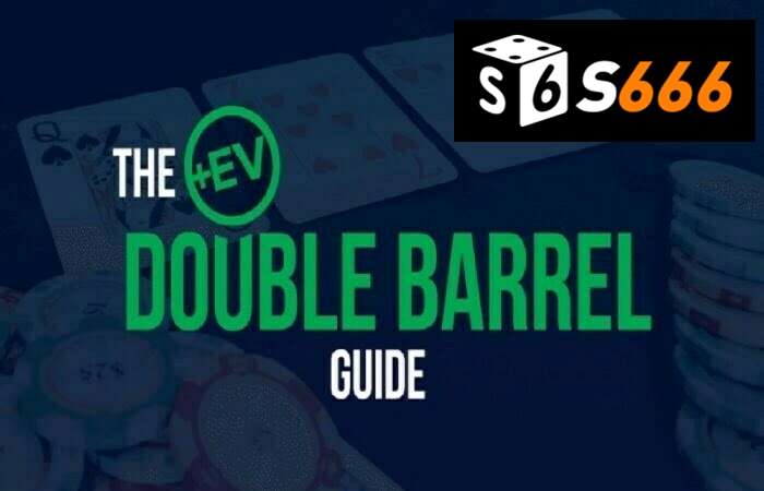 Double Barrel Poker là gì? Khi nào nên cược liên hoàn?